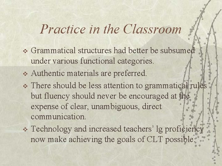 Practice in the Classroom v v Grammatical structures had better be subsumed under various