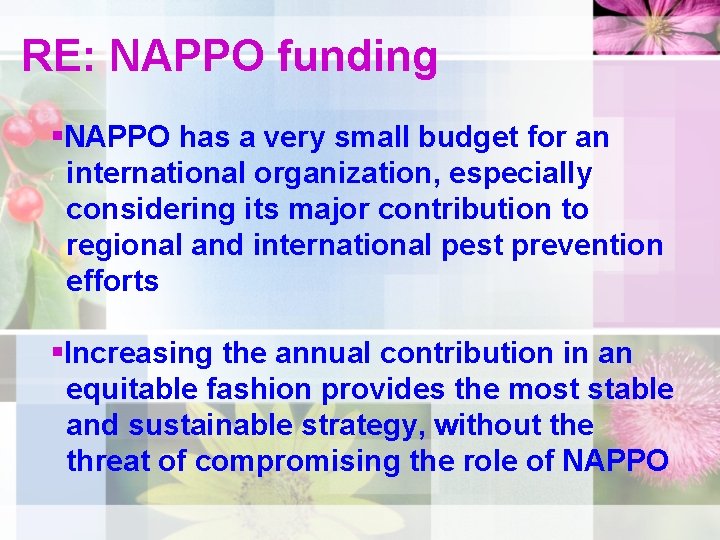 RE: NAPPO funding §NAPPO has a very small budget for an international organization, especially