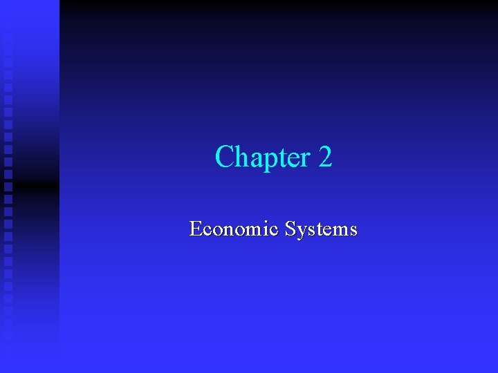 Chapter 2 Economic Systems 