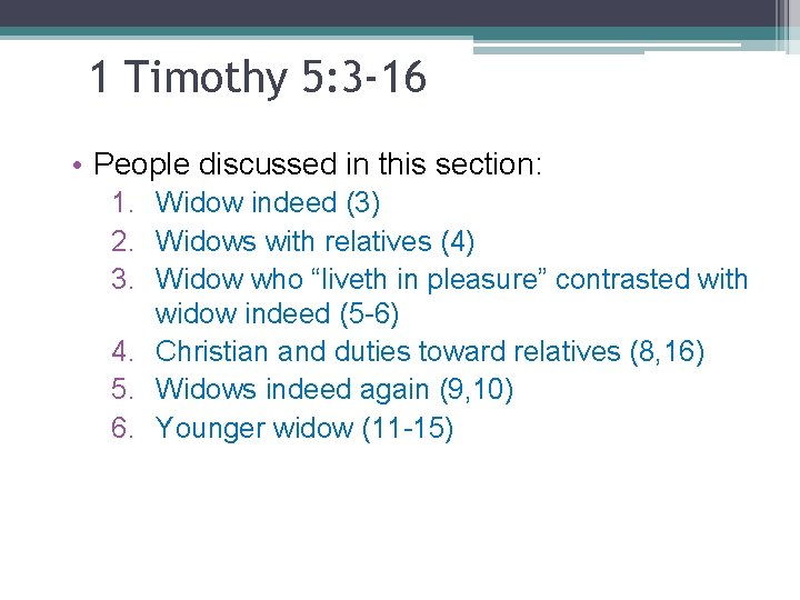 1 Timothy 5: 3 -16 • People discussed in this section: 1. Widow indeed