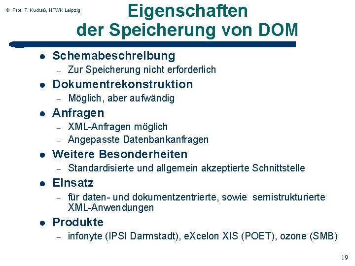 Eigenschaften der Speicherung von DOM © Prof. T. Kudraß, HTWK Leipzig l Schemabeschreibung –