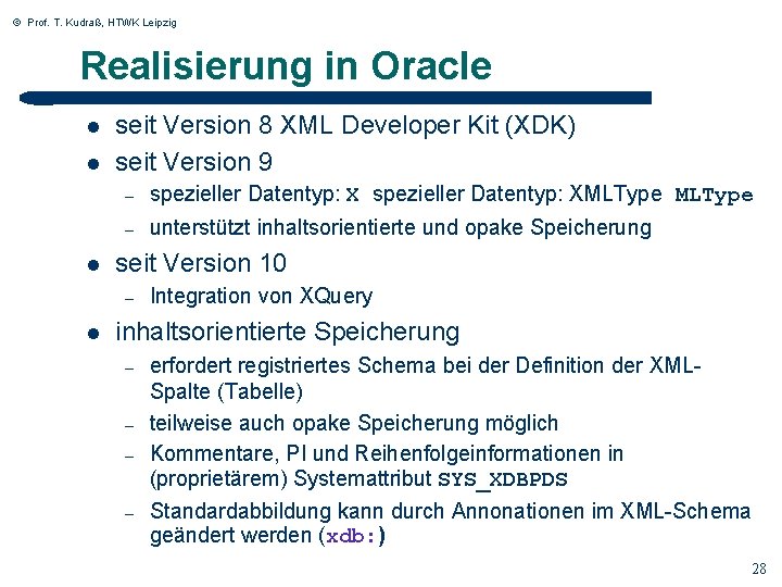© Prof. T. Kudraß, HTWK Leipzig Realisierung in Oracle l l l seit Version