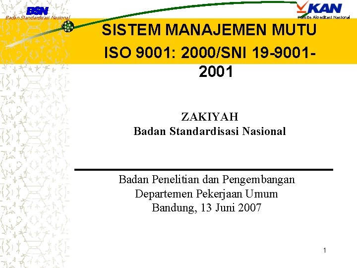 Badan Standardisasi Nasional Komite Akreditasi Nasional SISTEM MANAJEMEN MUTU ISO 9001: 2000/SNI 19 -90012001