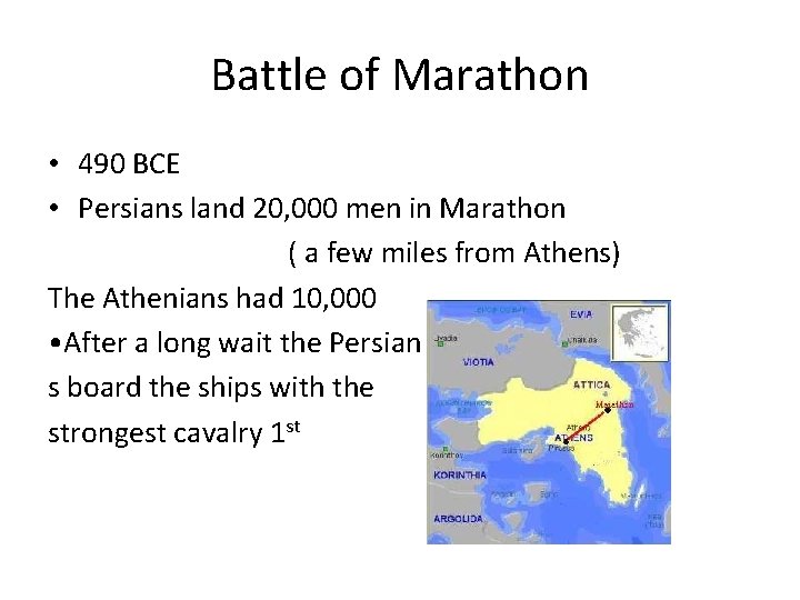 Battle of Marathon • 490 BCE • Persians land 20, 000 men in Marathon