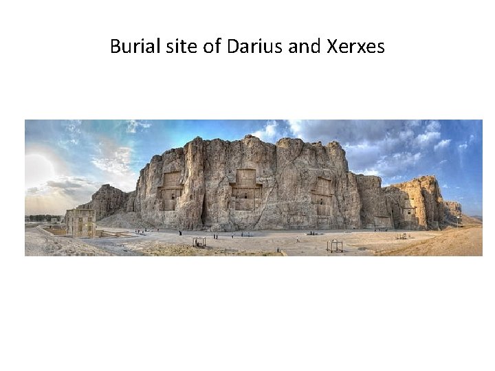 Burial site of Darius and Xerxes 