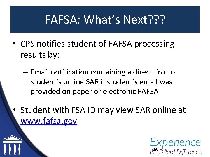 FAFSA: What’s Next? ? ? • CPS notifies student of FAFSA processing results by: