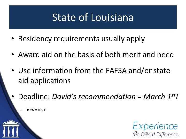 State of Louisiana • Residency requirements usually apply • Award aid on the basis