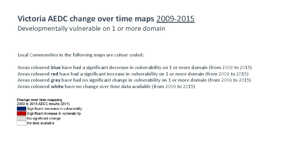 Victoria AEDC change over time maps 2009 -2015 Developmentally vulnerable on 1 or more