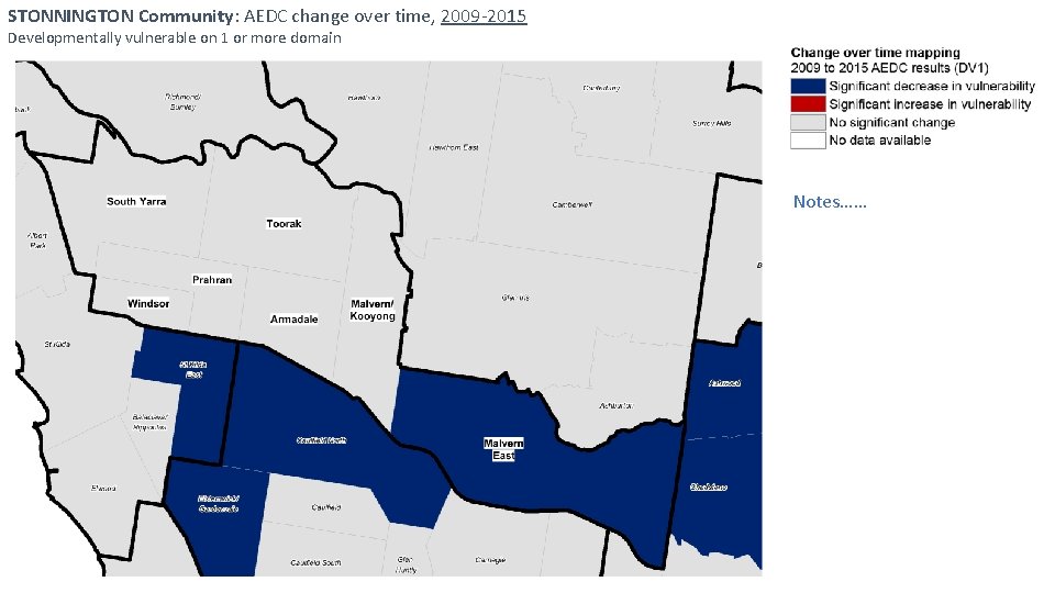 STONNINGTON Community: AEDC change over time, 2009 -2015 Developmentally vulnerable on 1 or more STONNINGTON Community: AEDC change over time, 2009 -2015 Developmentally vulnerable on 1 or more