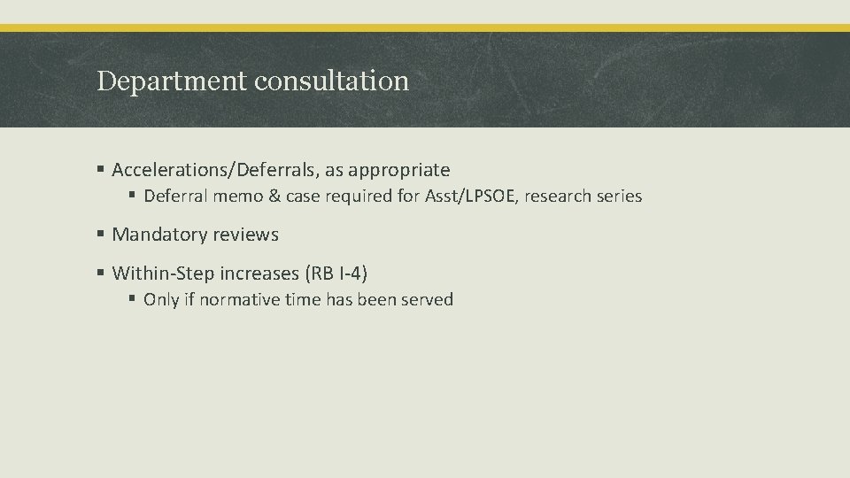 Department consultation § Accelerations/Deferrals, as appropriate § Deferral memo & case required for Asst/LPSOE, Department consultation § Accelerations/Deferrals, as appropriate § Deferral memo & case required for Asst/LPSOE,