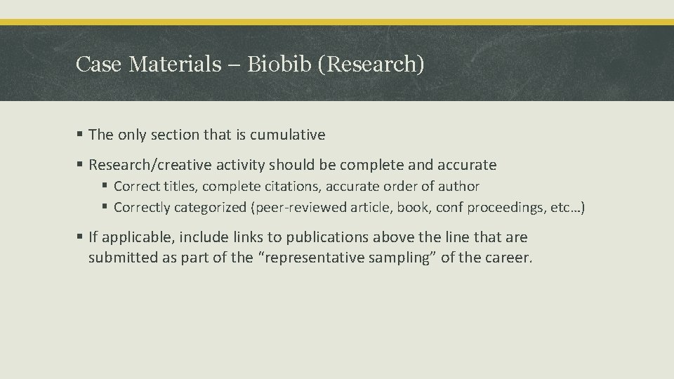 Case Materials – Biobib (Research) § The only section that is cumulative § Research/creative Case Materials – Biobib (Research) § The only section that is cumulative § Research/creative