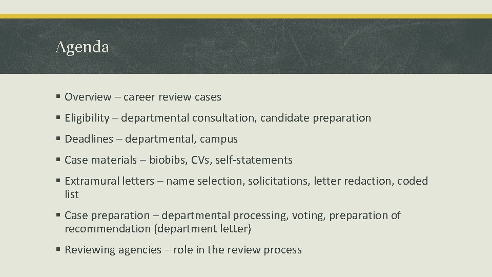 Agenda § Overview – career review cases § Eligibility – departmental consultation, candidate preparation Agenda § Overview – career review cases § Eligibility – departmental consultation, candidate preparation
