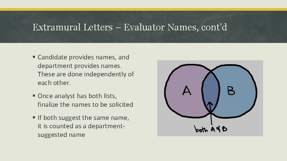 Extramural Letters – Evaluator Names, cont’d § Candidate provides names, and department provides names. Extramural Letters – Evaluator Names, cont’d § Candidate provides names, and department provides names.
