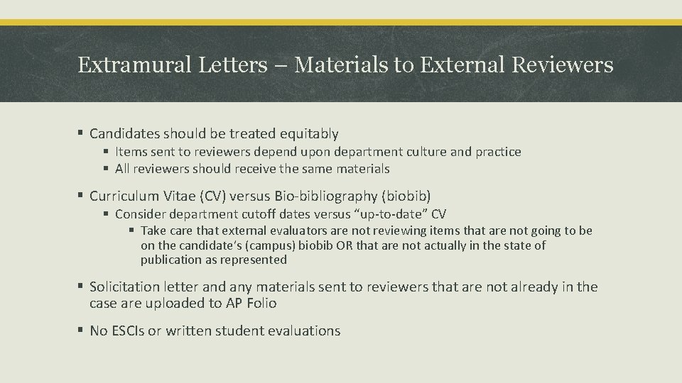 Extramural Letters – Materials to External Reviewers § Candidates should be treated equitably § Extramural Letters – Materials to External Reviewers § Candidates should be treated equitably §