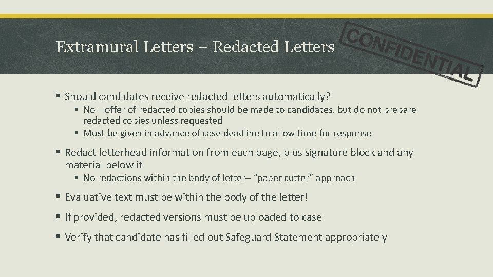 Extramural Letters – Redacted Letters § Should candidates receive redacted letters automatically? § No Extramural Letters – Redacted Letters § Should candidates receive redacted letters automatically? § No