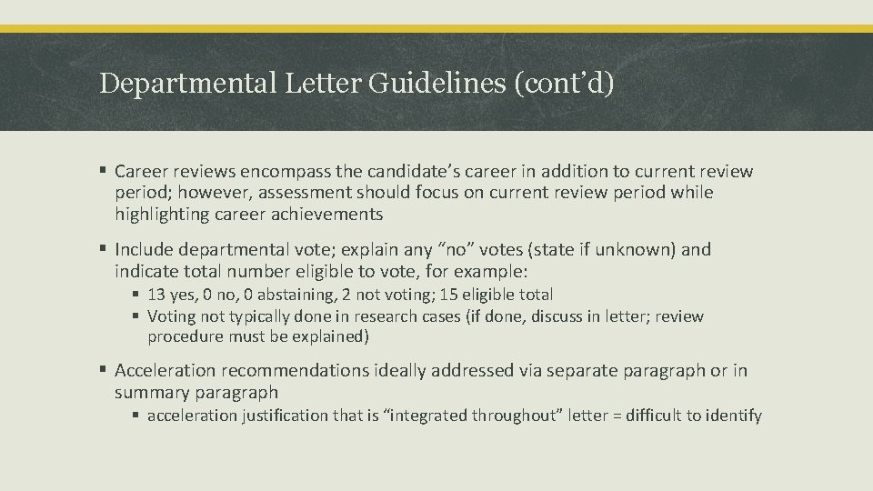 Departmental Letter Guidelines (cont’d) § Career reviews encompass the candidate’s career in addition to Departmental Letter Guidelines (cont’d) § Career reviews encompass the candidate’s career in addition to