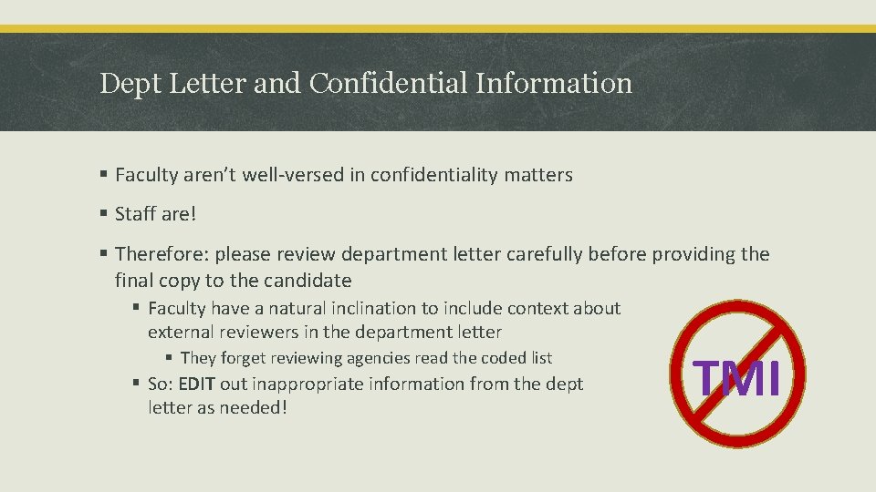 Dept Letter and Confidential Information § Faculty aren’t well-versed in confidentiality matters § Staff Dept Letter and Confidential Information § Faculty aren’t well-versed in confidentiality matters § Staff