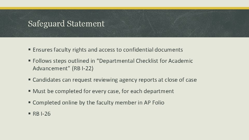 Safeguard Statement § Ensures faculty rights and access to confidential documents § Follows steps Safeguard Statement § Ensures faculty rights and access to confidential documents § Follows steps