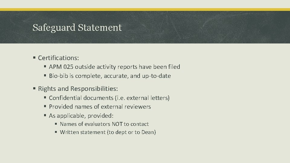 Safeguard Statement § Certifications: § APM 025 outside activity reports have been filed § Safeguard Statement § Certifications: § APM 025 outside activity reports have been filed §