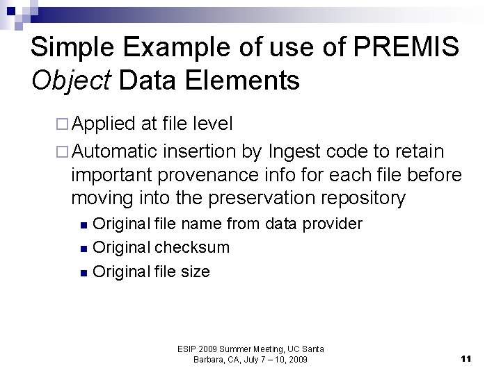 Simple Example of use of PREMIS Object Data Elements ¨ Applied at file level