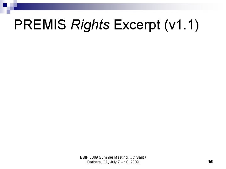 PREMIS Rights Excerpt (v 1. 1) ESIP 2009 Summer Meeting, UC Santa Barbara, CA,