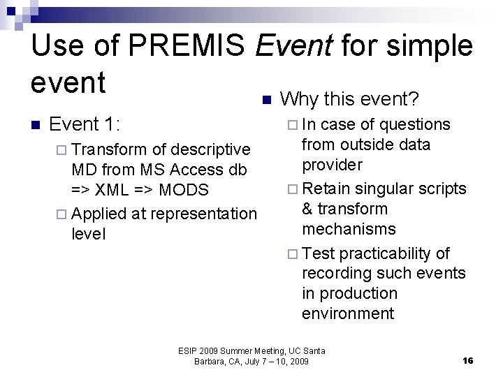 Use of PREMIS Event for simple event n Why this event? n Event 1: