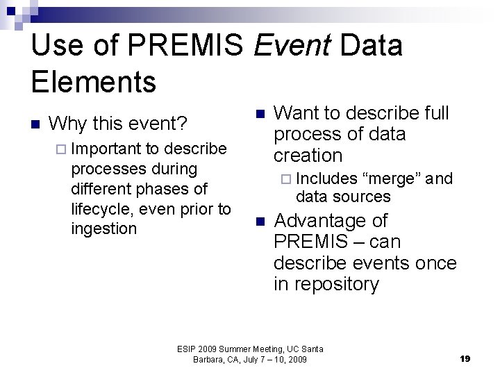 Use of PREMIS Event Data Elements n Why this event? to describe processes during