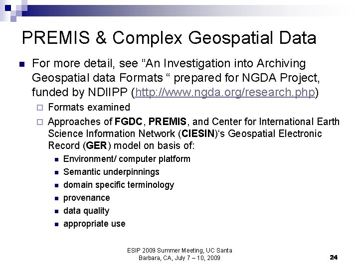 PREMIS & Complex Geospatial Data n For more detail, see “An Investigation into Archiving