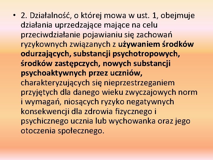  • 2. Działalność, o której mowa w ust. 1, obejmuje działania uprzedzające mające