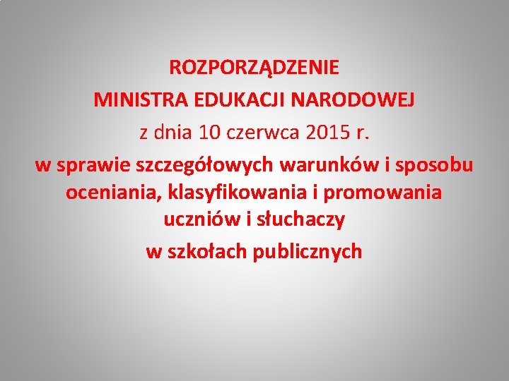 ROZPORZĄDZENIE MINISTRA EDUKACJI NARODOWEJ z dnia 10 czerwca 2015 r. w sprawie szczegółowych warunków