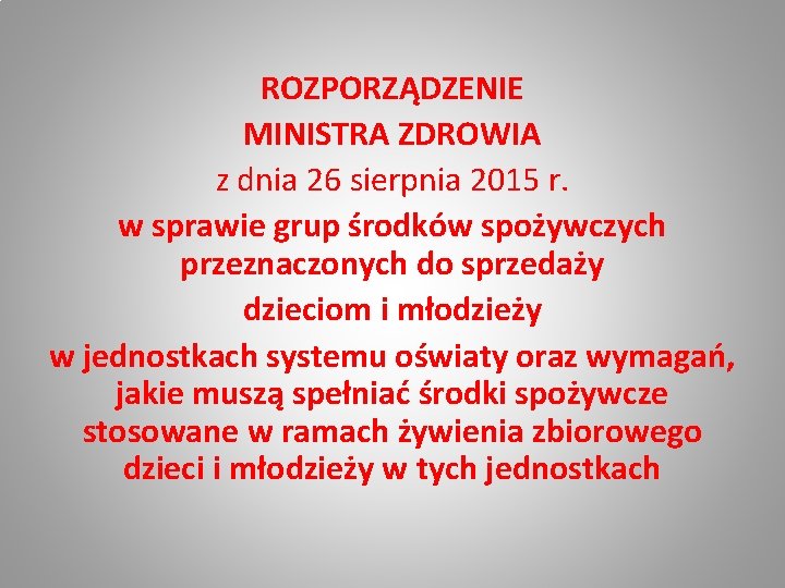 ROZPORZĄDZENIE MINISTRA ZDROWIA z dnia 26 sierpnia 2015 r. w sprawie grup środków spożywczych