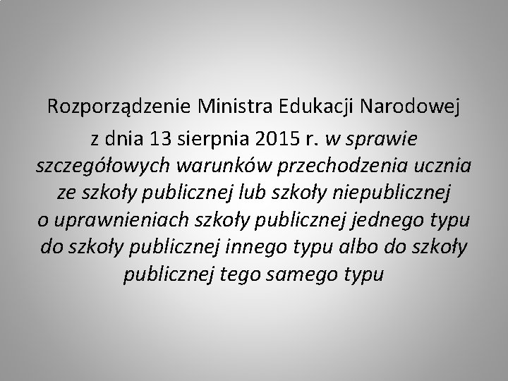 Rozporządzenie Ministra Edukacji Narodowej z dnia 13 sierpnia 2015 r. w sprawie szczegółowych warunków