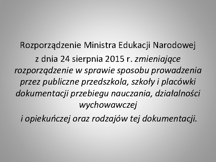 Rozporządzenie Ministra Edukacji Narodowej z dnia 24 sierpnia 2015 r. zmieniające rozporządzenie w sprawie