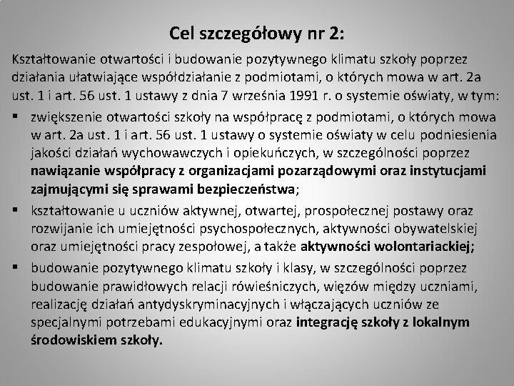 Cel szczegółowy nr 2: Kształtowanie otwartości i budowanie pozytywnego klimatu szkoły poprzez działania ułatwiające