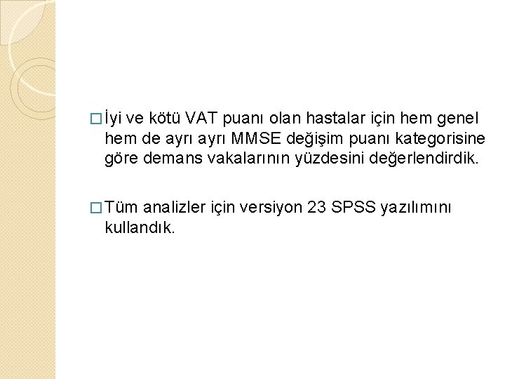 � İyi ve kötü VAT puanı olan hastalar için hem genel hem de ayrı