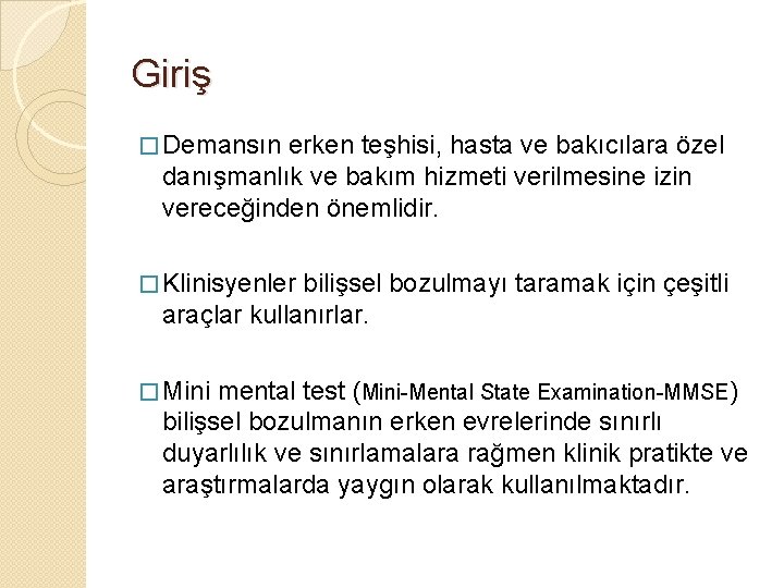 Giriş � Demansın erken teşhisi, hasta ve bakıcılara özel danışmanlık ve bakım hizmeti verilmesine