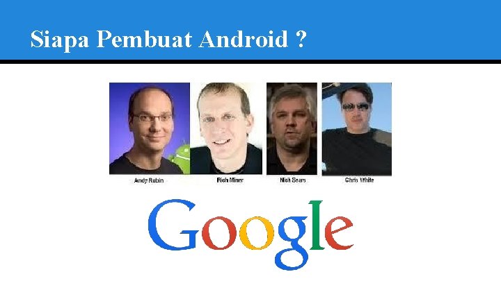 Siapa Pembuat Android ? 