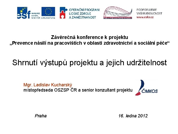 Závěrečná konference k projektu „Prevence násilí na pracovištích v oblasti zdravotnictví a sociální péče“