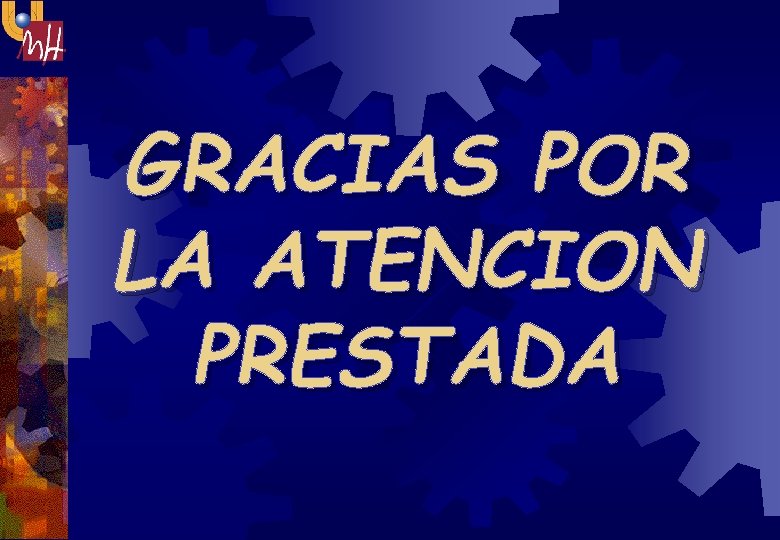 GRACIAS POR LA ATENCION PRESTADA 