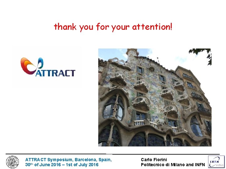 thank you for your attention! ATTRACT Symposium, Barcelona, Spain, 30 th of June 2016