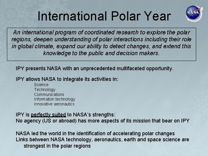 International Polar Year An international program of coordinated research to explore the polar regions,