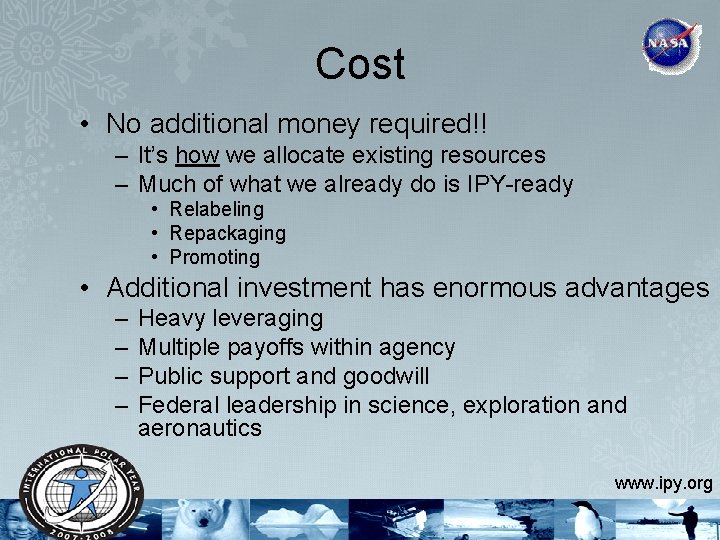 Cost • No additional money required!! – It’s how we allocate existing resources –