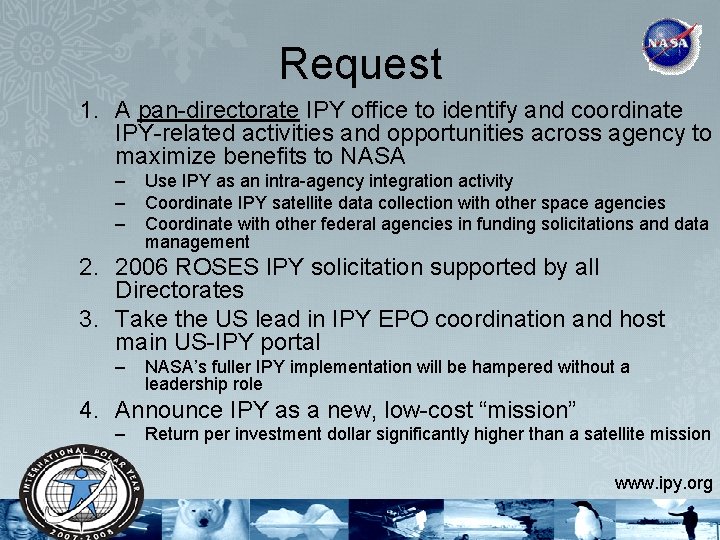 Request 1. A pan-directorate IPY office to identify and coordinate IPY-related activities and opportunities