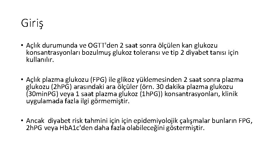 Giriş • Açlık durumunda ve OGTT'den 2 saat sonra ölçülen kan glukozu konsantrasyonları bozulmuş