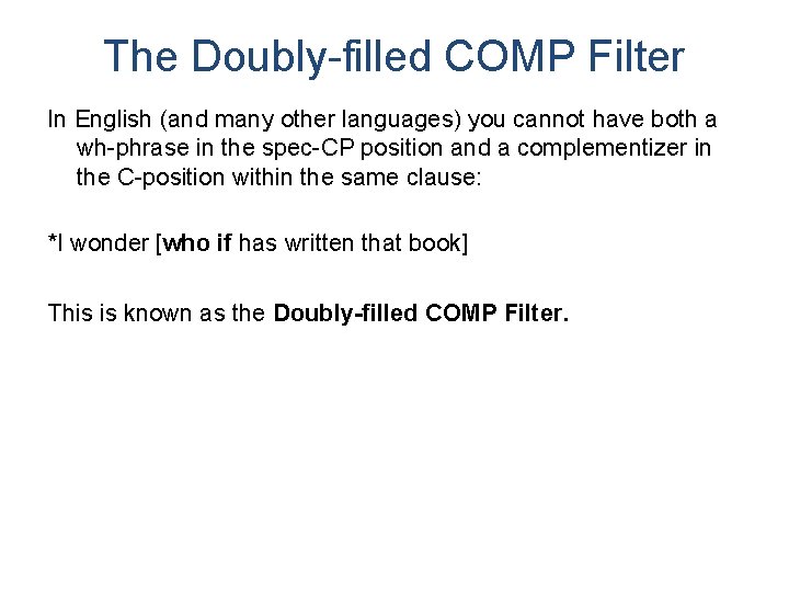 The Doubly-filled COMP Filter In English (and many other languages) you cannot have both