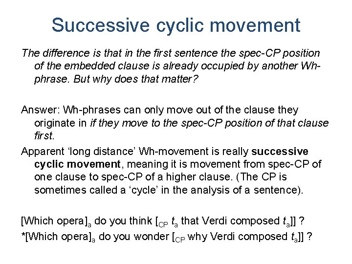 Successive cyclic movement The difference is that in the first sentence the spec-CP position