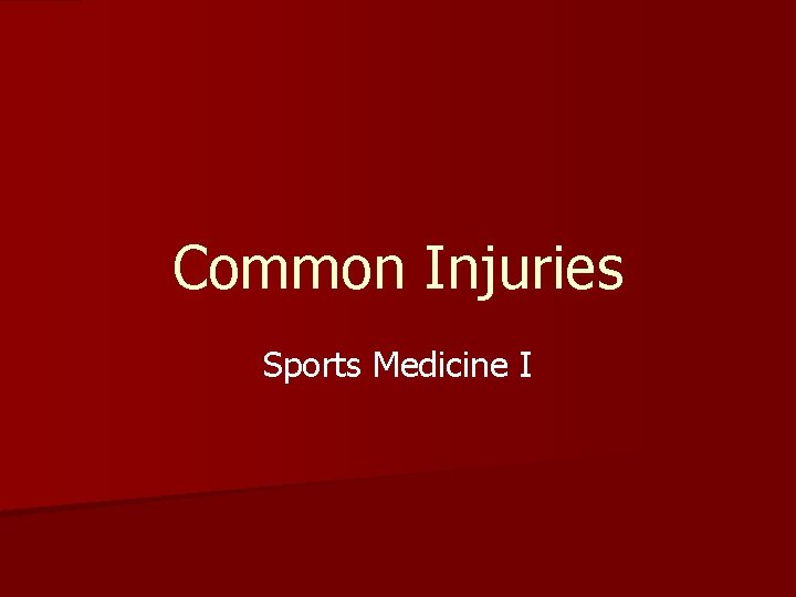 Common Injuries Sports Medicine I 
