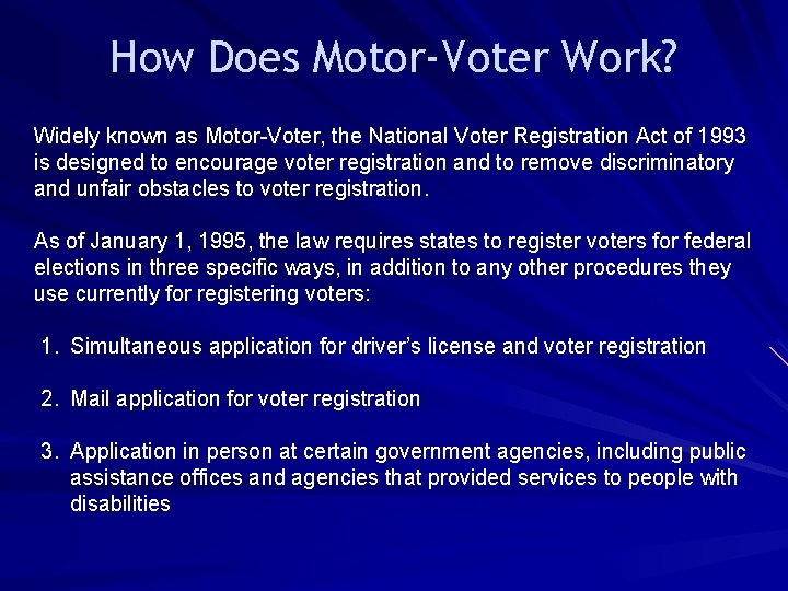 How Does Motor-Voter Work? Widely known as Motor-Voter, the National Voter Registration Act of