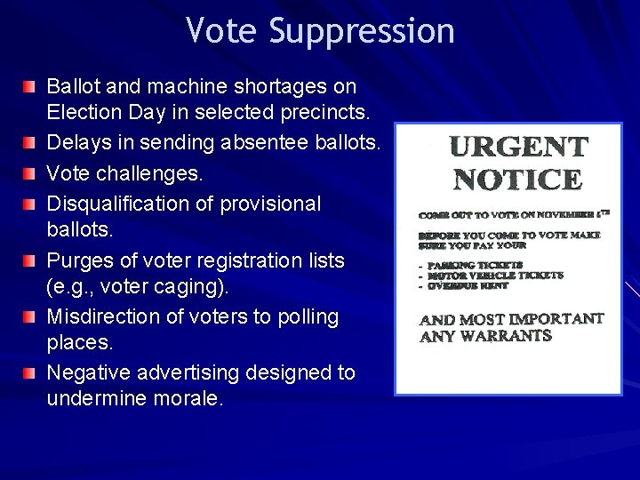 Vote Suppression Ballot and machine shortages on Election Day in selected precincts. Delays in