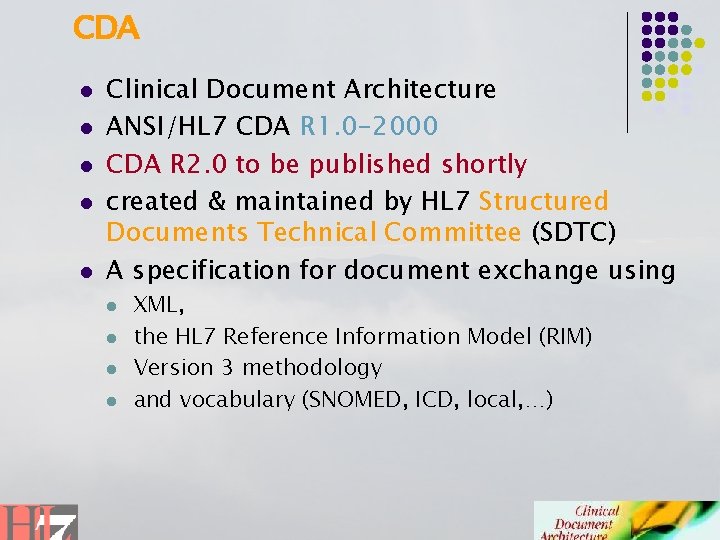 CDA l l l Clinical Document Architecture ANSI/HL 7 CDA R 1. 0 -2000